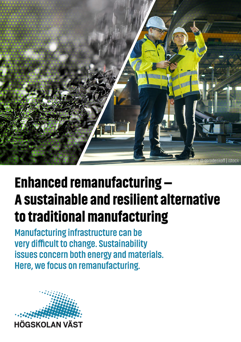 Enhanced remanufacturing - A sustainable and resilient alternative to traditional manufacturing